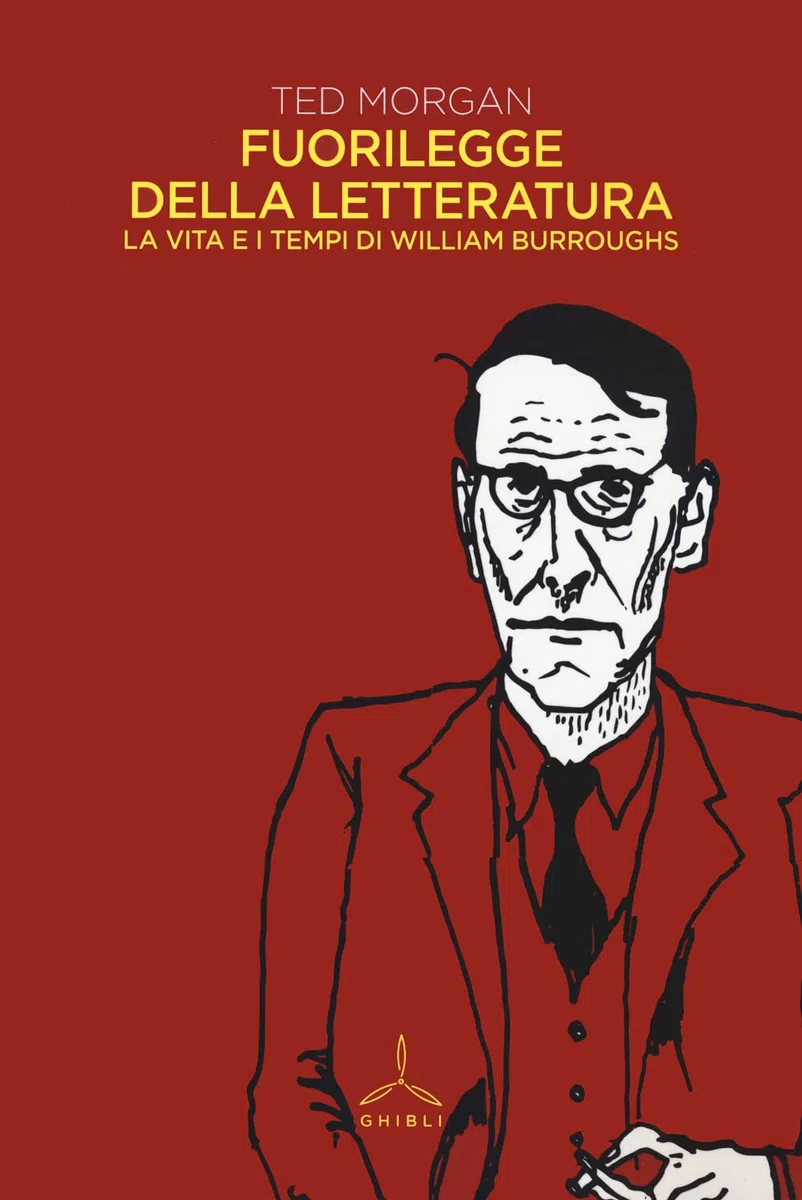 Fuorilegge della letteratura. La vita e i tempi di William Burroughs: Vol. 2