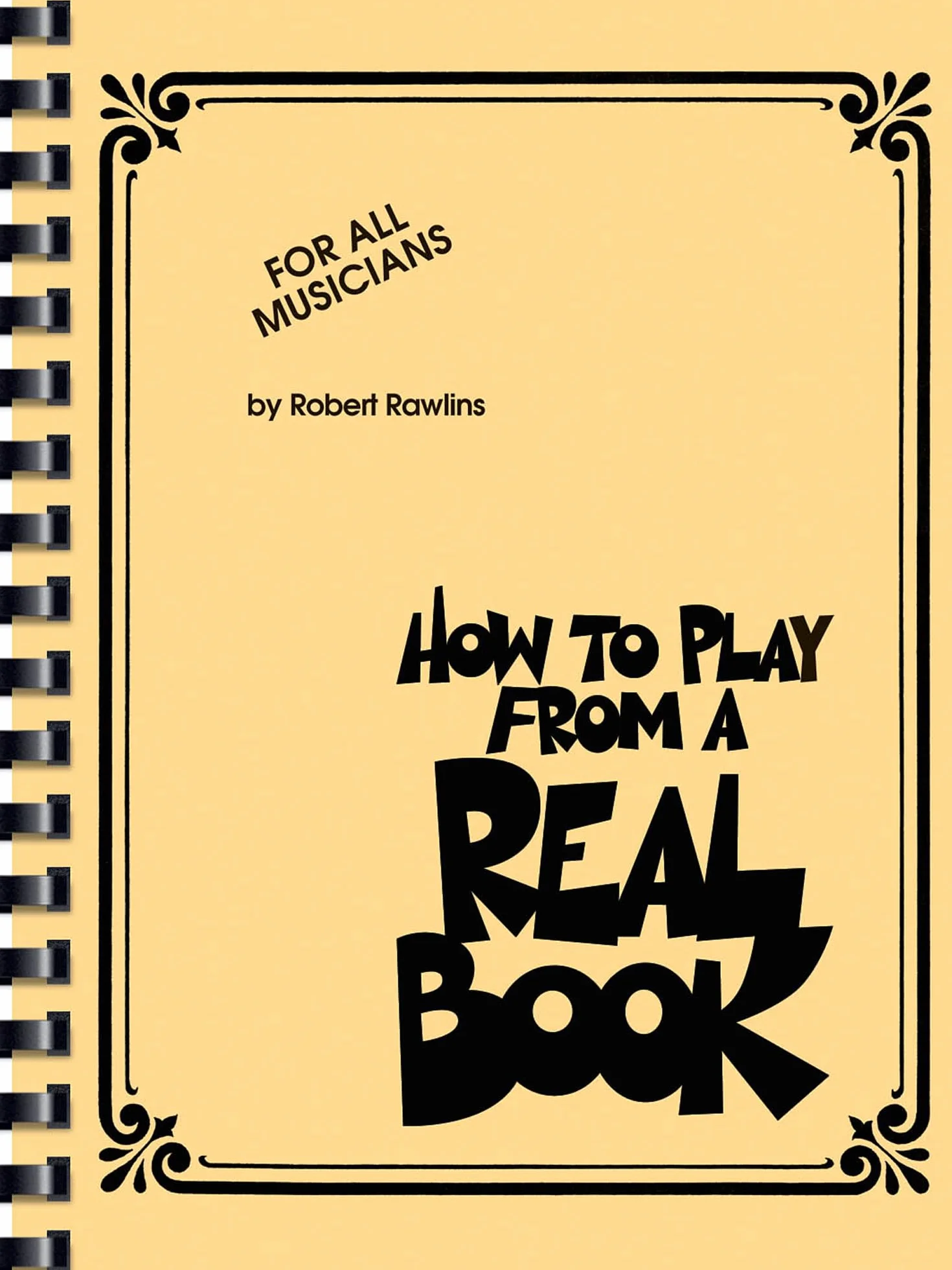 How to Play from a Real Book: For All Musicians