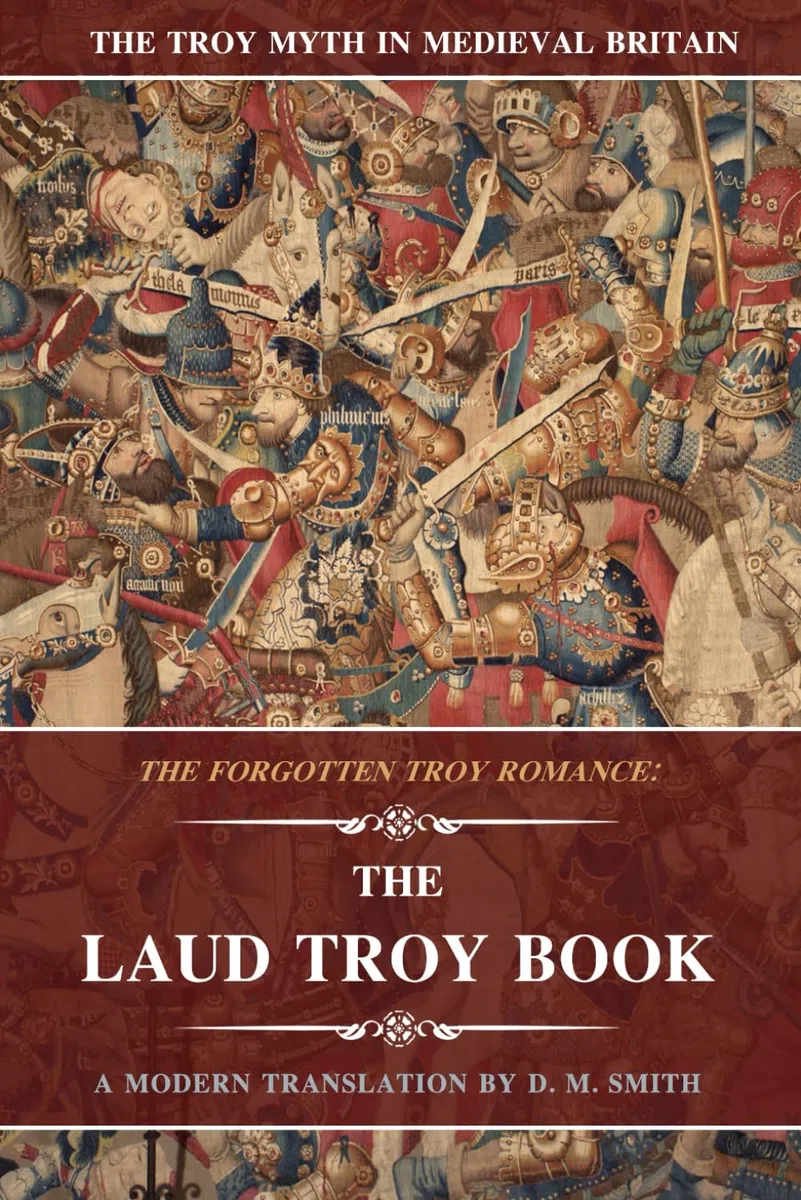 The Laud Troy Book: The Forgotten Troy Romance: 3