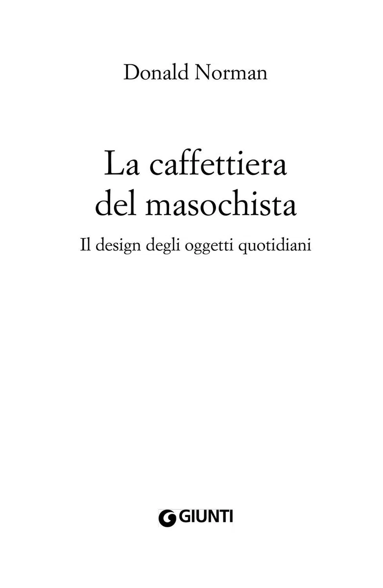 La caffettiera del masochista. Il design degli oggetti quotidiani
