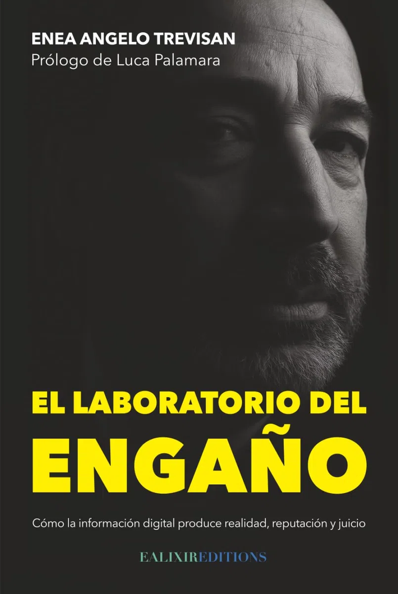 El laboratorio del engaño: Cómo la información digital produce realidad, reputación y juicio