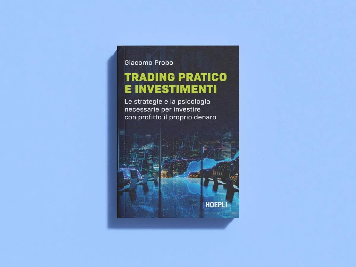 Trading pratico e investimenti. Le strategie e la psicologia necessarie per investire con profitto il proprio denaro