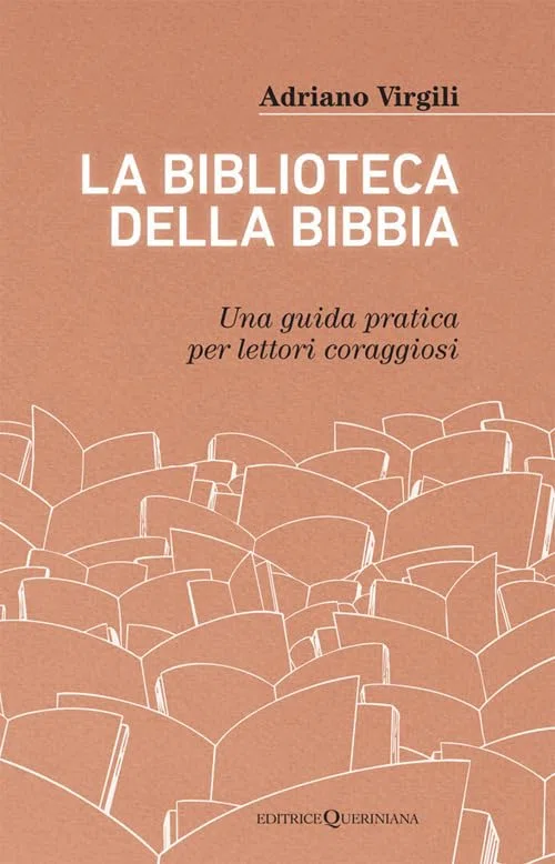 La biblioteca della Bibbia. Una guida pratica per lettori coraggiosi