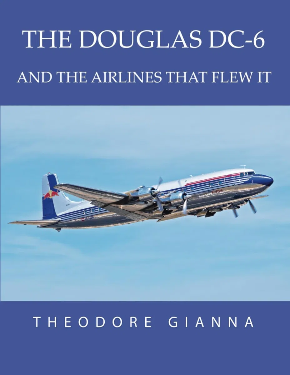 THE DOUGLAS DC-6: AND THE AIRLINES THAT FLEW IT