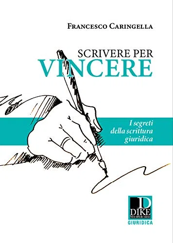 Scrivere per vincere. I segreti della scrittura giuridica