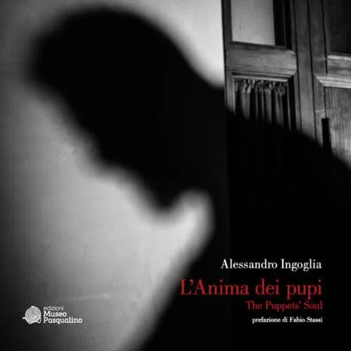 L'anima dei pupi. The puppet's soul. Ediz. illustrata