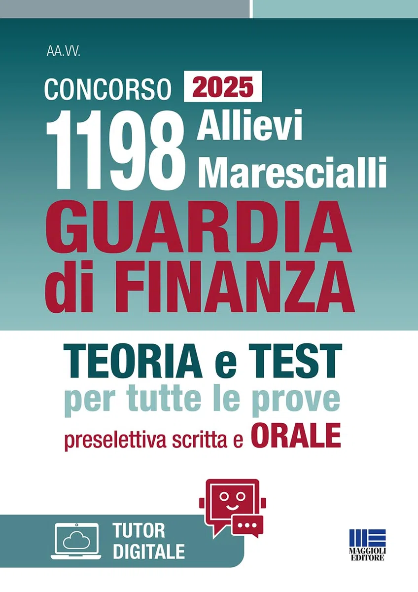 Concorso 1198 Allievi Marescialli Guardia di Finanza 2025 - Teoria e Test per tutte le prove: preselettiva, scritta e ORALE