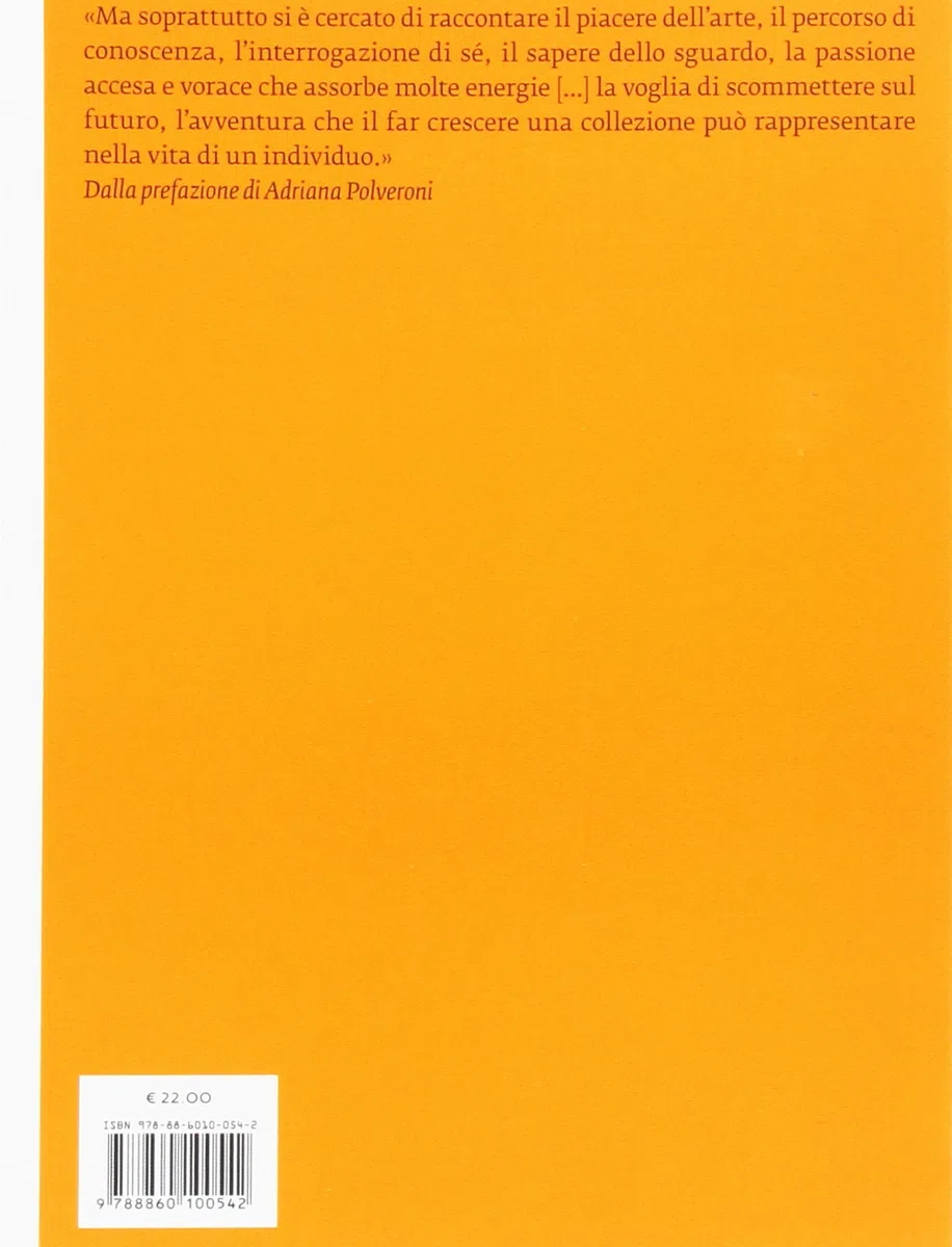 Il piacere dell'arte. Pratica e fenomenologia del collezionismo contemporaneo in Italia
