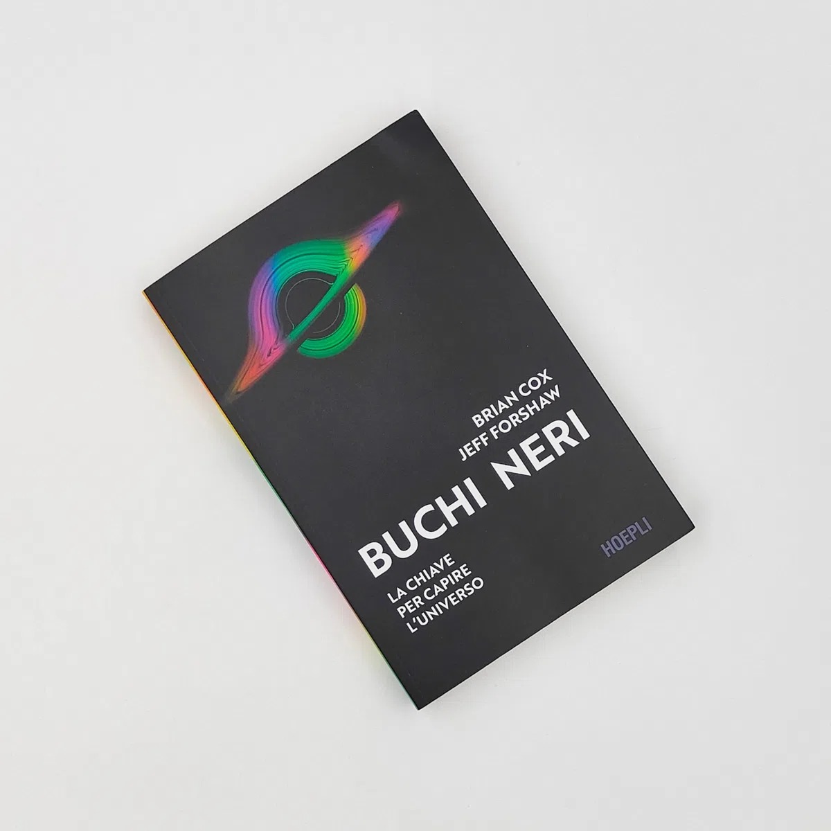Buchi neri. La chiave per capire l'universo
