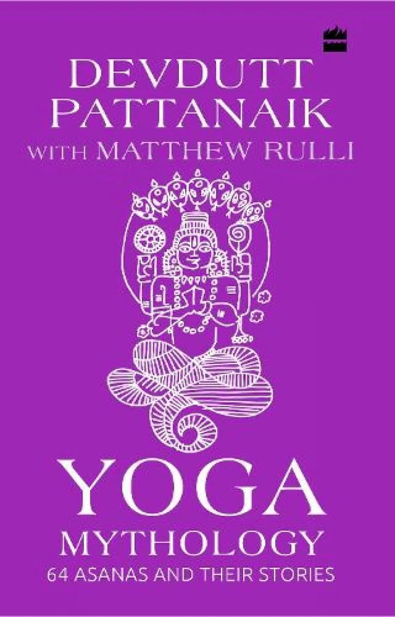Yoga Mythology: 64 Asanas and Their Stories