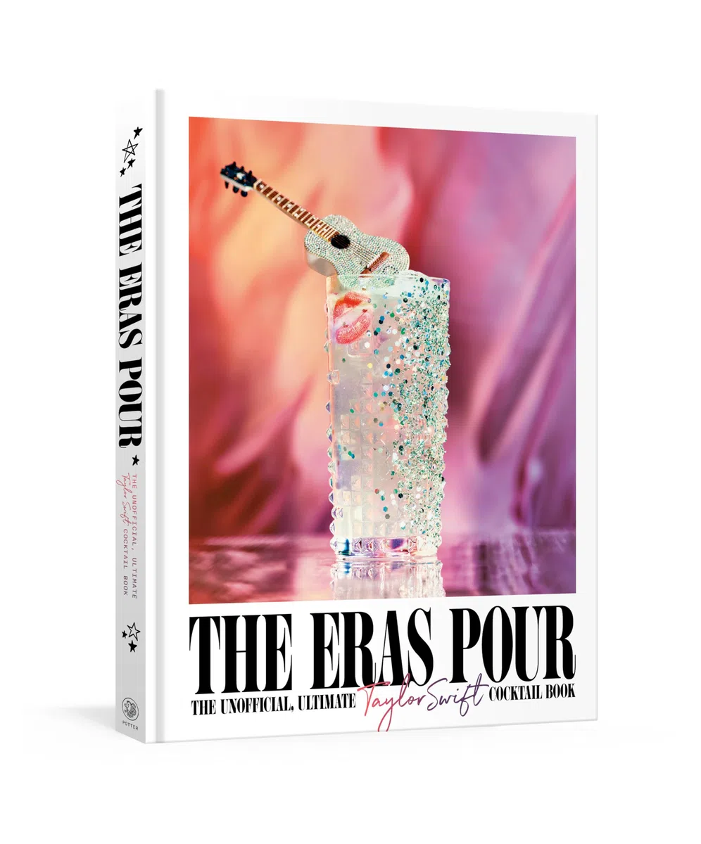 The Eras Pour: The Unofficial, Ultimate Taylor Swift Cocktail Book