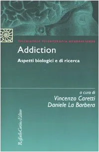 Addiction. Aspetti biologici e di ricerca