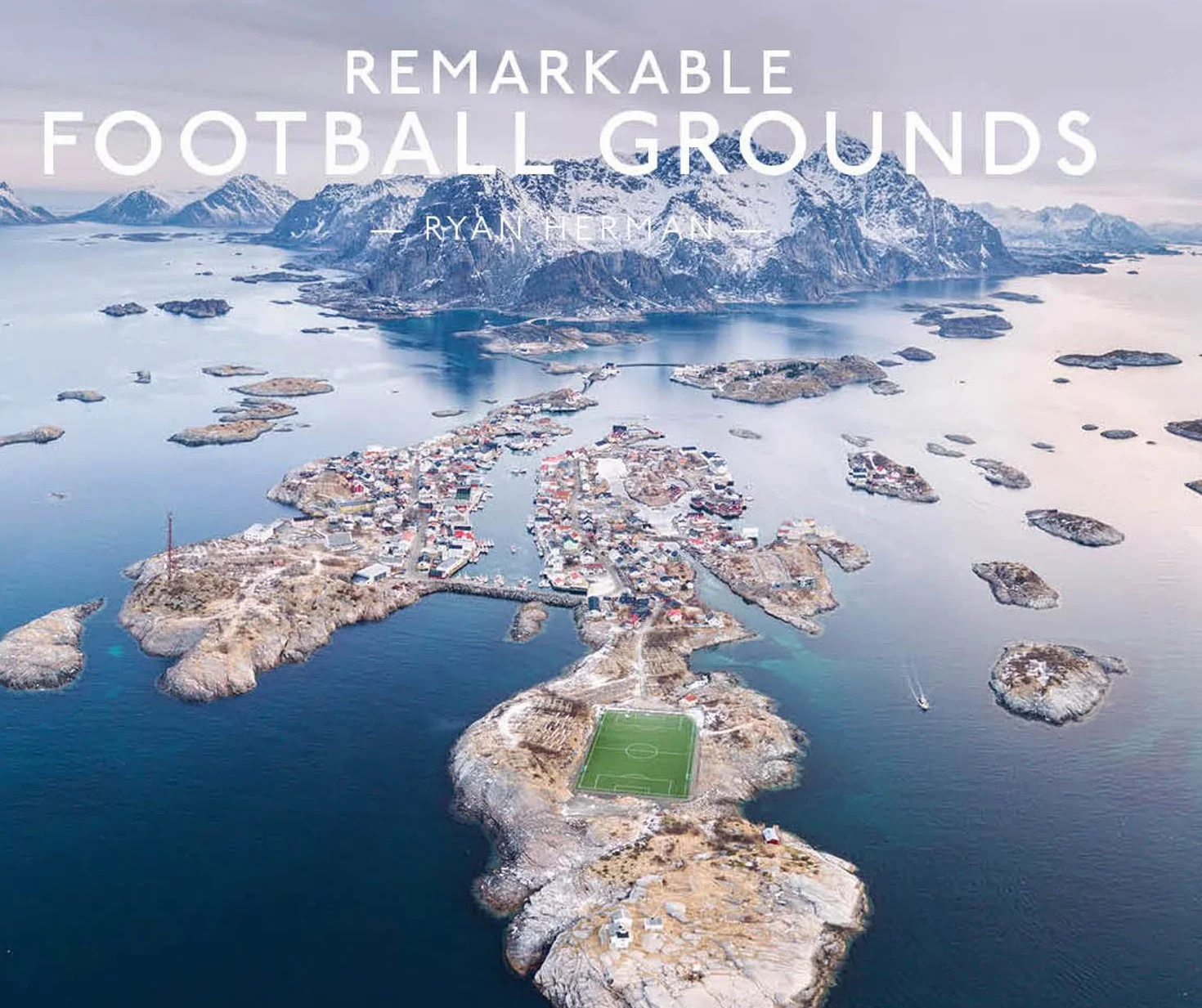 Remarkable Football Grounds: An illustrated guide to the world’s perfect soccer pitches – shortlisted for the Illustrated Sports Book of the Year