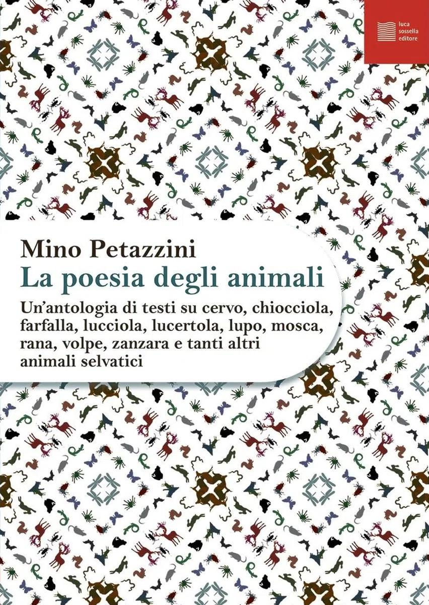 La poesia degli animali. Un' antologia di testi su cervo, chiocciola, farfalla, lucciola, lucertola, lupo, mosca, rana, volpe, zanzara e tanti altri animali selvatici (Vol. 2)