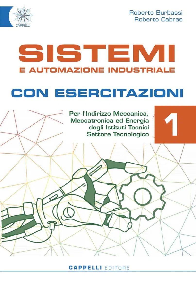 Sistemi e automazione industriale. Con esercitazioni. Per gli Ist. tecnici. Ediz. per la scuola. Con e-book. Con espansione online (Vol. 1)