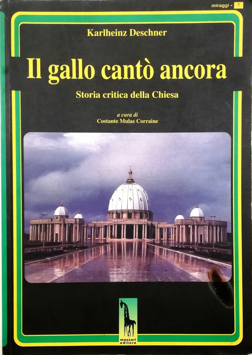 Il gallo cantò ancora. Storia critica della Chiesa