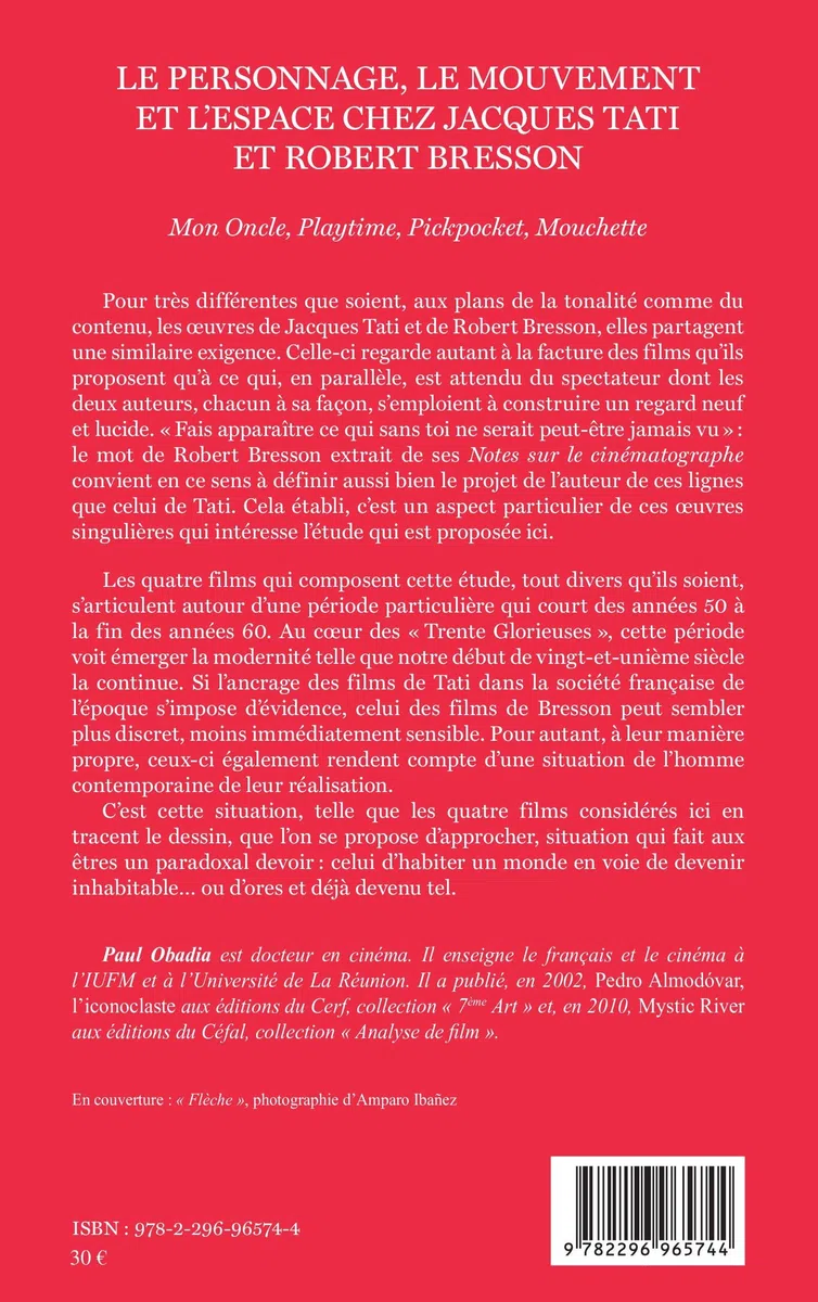 Le personnage, le mouvement et l'espace de Jacques Tati et Robert Bresson: Mon Oncle, Playtime, Pickpocket, Mouchette