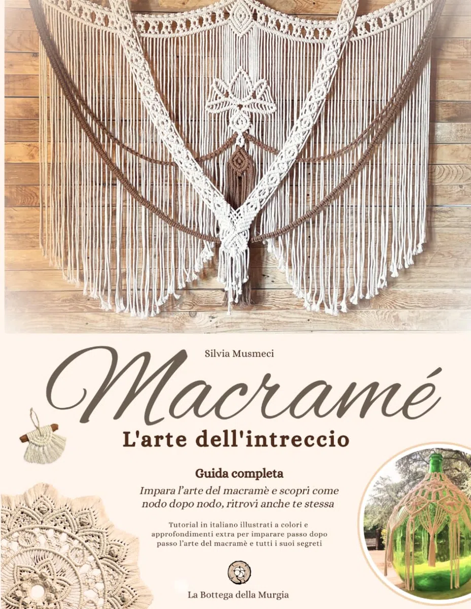 Macramé - L’Arte dell’intreccio: Guida completa in italiano